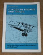 Fliegen in Theorie und Praxis. Unterstützt durch den Flugsimulator II von Sublogic.