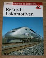 Wolf-Heinrich Kulke: Rekord-Lokomotiven. Wolf-Heinrich Kulke: Rekord-Lokomotiven.