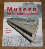 Museen im 21. Jahrhundert - Ideen, Projekte, Bauten. Anlässlich der gleichnamigen Ausstellung. Übersetzung aus dem Englischen: Claudia Arlinghaus und Christian Rochow. Übersetzung aus dem Italienischen: Christine Die Greubfenbacher.