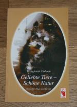 Geliebte Tiere - Schöne Natur. Verse für's Herz und Gemüt.