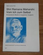 Shri Ramana Maharshi: Vom Ich zum Selbst. Hinduistische Mystik im westlichen Vergleich. [Religionswissenschaft: Forschung und Wissenschaft, Band 3]