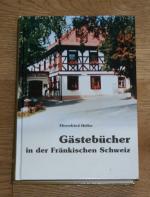 Gästebücher in der Fränkischen Schweiz.