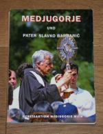 Medjugorje und Pater Slavko Barbaric.