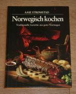 Norwegisch kochen. Traditionelle Rezepte aus ganz Norwegen.
