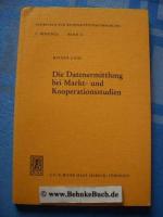 Die Datenermittlung bei Markt- und Kooperationsstudien : e. methodenkrit. Analyse. von, [Schriften zur Kooperationsforschung / C] Schriften zur Kooperationsforschung, C, Berichte ; Bd. 14