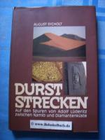 Durststrecken : [auf den Spuren von Adolf Lüderitz zwischen Namib und Diamantenküste]. [Übers.: Jean und Helmut Fischer]