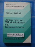 Arbeiter zwischen Weltwirtschaftskrise und Nationalsozialismus : ein Beitrag zur Sozialgeschichte der Jahre 1928 bis 1936. von, Kritische Studien zur Geschichtswissenschaft ; Bd. 88