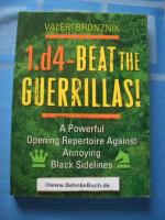 1.d4 - Beat the Guerrillas!: A Powerful Repertoire Against Annoying Black Sidelines