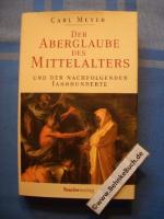 Carl Meyer: Der Aberglaube des Mittelalt