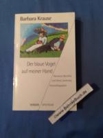 Barbara Krause: Der blaue Vogel auf mein Barbara Krause: Der blaue Vogel auf mein