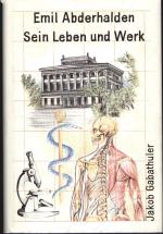 Emil Abderhalden, sein Leben und Werk,herausgegeben von der Abderhalden-Vereinigung