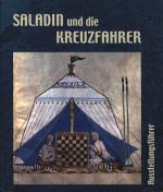 Saladin und die Kreuzfahrer. Sonderausstellung "Saladin und die Kreuzfahrer".,Führer durch die Ausstellung im Landesmuseum für Natur und Mensch vom 05. März bis 02. Juli 2006."