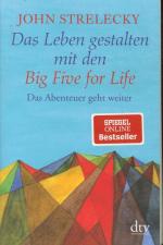 Das Leben gestalten mit den Big Five for Life: Das Abenteuer geht weiter