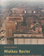 Mielkes Revier: Stadtraum und Alltag rund um die MfS-Zentrale in Berlin-Lichtenberg