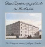 Das Regierungsgebäude zu Wiesbaden