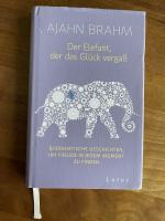 Der Elefant, der das Glück vergaß - Buddhistische Geschichten, um Freude in jedem Moment zu finden