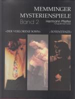 Memminger Mysterienspiele (1991 - 1998): Die Memminger Mysterienspiele; Teil: Bd. 2., Der verlorene Sohn, Totentänze