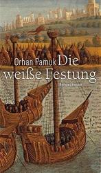 Orhan Pamuk: Die weiße Festung: Roman