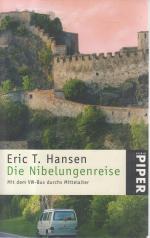 Hansen, Eric T.: Die Nibelungenreise: Mi