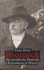 Franz Herre: Bismarck. Der preußische De
