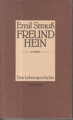 Emil Strauß: Freund Hein: Eine Lebensges