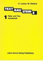 Textbausteine. Bd. 1: Peter und Tina. Arbeitsheft, Bd. 2: Uli und Gabi. Arbeitsheft, Bd. 3/4: Peter, Tina und Uli. Arbeitsheft.