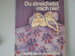 Doris Lerche: Du streichelst mich nie! p