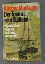 Der Traum vom Südland: Captain Cooks Aufbruch in d. Welt von morgen. Die Übers. a. d. Engl. besorgte Jürgen Abel