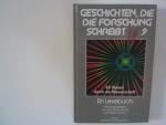 Geschichten, die die Forschung schreibt ; Band 9 ; Sechzig Reisen durch die Wissenschaft