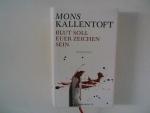 Mons Kallentoft: Blut soll euer Zeichen 