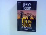 Jenny Hobbs: Tief im Süden. Eine Liebe i