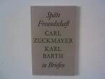 Zuckmayer, Carl und Karl Barth: Späte Fr Zuckmayer, Carl und Karl Barth: Späte Fr