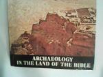 ARCHAEOLOGY IN THE LAND OF THE BIBLE