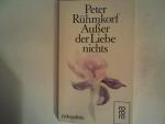 Peter Rühmkorf: Außer der Liebe nichts