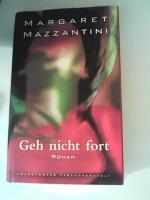 Margaret Mazzantini: Geh nicht fort: Rom Margaret Mazzantini: Geh nicht fort: Rom
