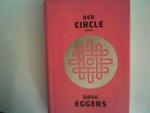 Dave Eggers: Der Circle: Roman