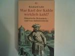 Reinhard Lebe: War Karl der Kahle wirkli
