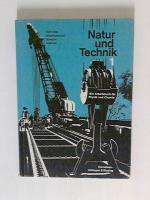 Natur und Technik Band 1 - 5. und 6. Schuljahr - Ein Arbeitsbuch für Physik und Chemie