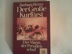 Barbara Beuys: Der Große Kurfürst: Der M