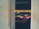 Klaus Grünwaldt: Was darf der Mensch?. N