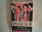 Schönburg, Alexander Graf von: Smalltalk Schönburg, Alexander Graf von: Smalltalk
