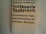 Testtheorie - Testpraxis: Psychologische Tests und Prüfverfahren im kritischen Überblick