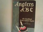 Anglers ABC - Ein Handbuch für die einfache Angelei.