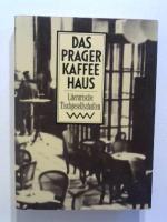 Das Prager Kaffeehaus. Literarische Tischgesellschaften.