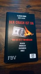 Der Crash ist da - Was Sie jetzt tun müssen! Anlagen, Immobilien, Ersparnisse, Arbeit