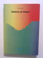 Fritz Jordi: Ehekrise als Chance.