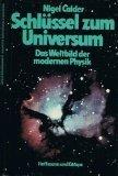 Schlüssel zum Universum - Das Weltbild der modernen Physik