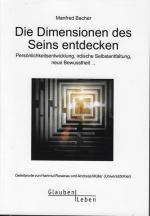 Die Dimensionen des Seins entdecken : Persönlichkeitsentwicklung, irdische Selbstentfaltung, neue Bewusstheit ... ; Geleitworte: Hartmut Rosenau und Andreas Müller (Universität Kiel)