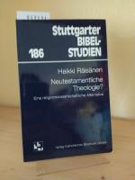 Neutestamentliche Theologie? Eine religionswissenschaftliche Alternative. [Von Heikki Räisänen]. (= Stuttgarter Bibelstudien, Band 186).