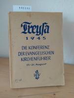 Treysa 1945. Die Konferenz der evangelischen Kirchenführer 27. - 31. August 1945. [Herausgegeben von Fritz Söhlmann].